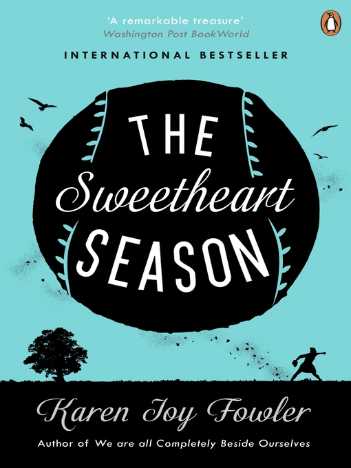 Title details for The Sweetheart Season by Karen Joy Fowler - Wait list
